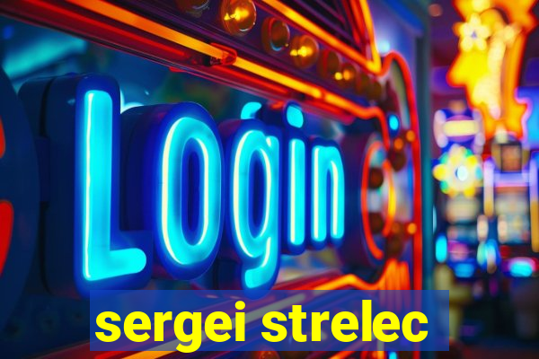 sergei strelec